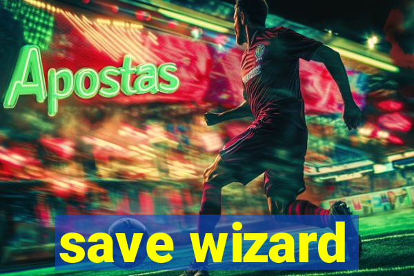 save wizard